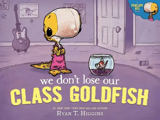 Nem veszítjük el az osztályunk aranyhalát: A Penelope Rex Book - We Don't Lose Our Class Goldfish: A Penelope Rex Book