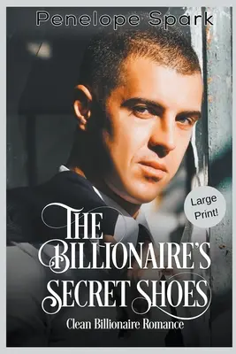 The Billionaire's Secret Shoes (Nagybetűs kiadás) - The Billionaire's Secret Shoes (Large Print)