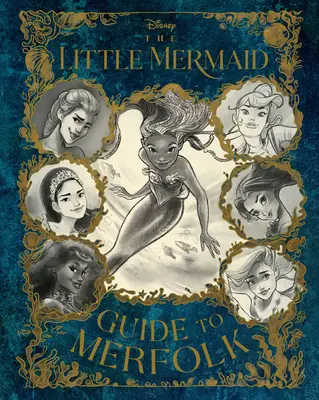 A kis hableány: Guide to Merfolk - The Little Mermaid: Guide to Merfolk