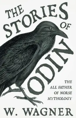 Odin történetei - az északi mitológia mindenható atyja - The Stories of Odin - The All Father of Norse Mythology