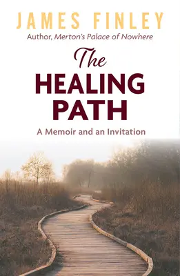 A gyógyító út: Emlékirat és meghívás - The Healing Path: A Memoir and an Invitation