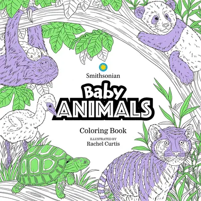 Baby Animals: A Smithsonian színezőkönyv - Baby Animals: A Smithsonian Coloring Book