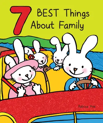 A 7 legjobb dolog a családról - 7 Best Things about Family