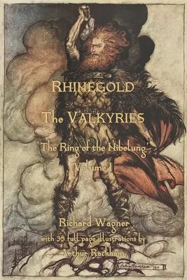 A Rajnavidék és a walkür: A Nibelung gyűrűje - 1. kötet - The Rhinegold & The Valkyrie: The Ring of the Nibelung - Volume 1