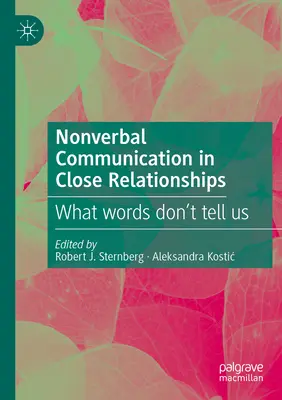 Nonverbális kommunikáció a szoros kapcsolatokban: Amit a szavak nem mondanak el nekünk - Nonverbal Communication in Close Relationships: What Words Don't Tell Us