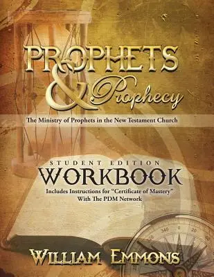 Prophets & Prophecy Student Edition Workbook: The Ministry of Prophets in the New Testament Church (A próféták szolgálata az újszövetségi egyházban) - Prophets & Prophecy Student Edition Workbook: The Ministry of Prophets in the New Testament Church