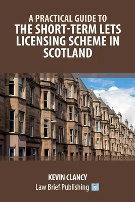 Gyakorlati útmutató a skóciai rövid távú bérbeadási engedélyezési rendszerhez - A Practical Guide to the Short-Term Lets Licensing Scheme in Scotland