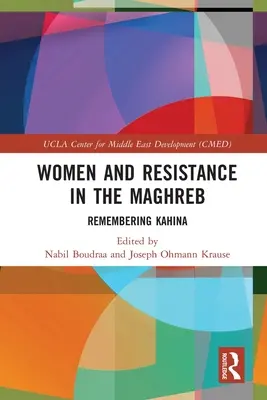 Nők és ellenállás a Maghreb-országokban: Kahina emlékezete - Women and Resistance in the Maghreb: Remembering Kahina