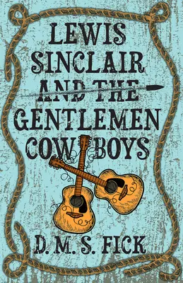 Lewis Sinclair és az úriemberek cowboyai - Lewis Sinclair and the Gentlemen Cowboys