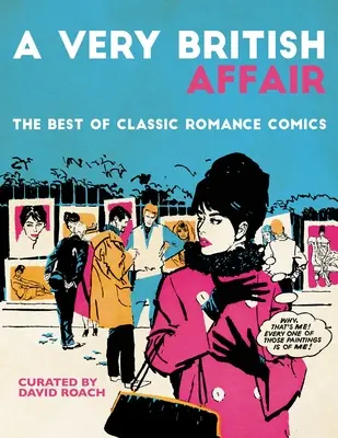 Egy nagyon brit ügy: A klasszikus romantikus képregények legjobbjai - A Very British Affair: The Best of Classic Romance Comics