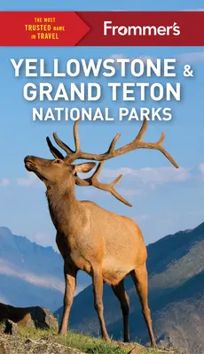 Frommer's Yellowstone és Grand Teton nemzeti parkok - Frommer's Yellowstone and Grand Teton National Parks