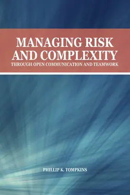 A kockázat és a komplexitás kezelése nyílt kommunikáció és csapatmunka révén - Managing Risk and Complexity Through Open Communication and Teamwork