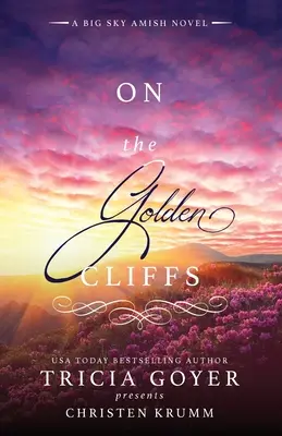 Az arany sziklákon: A Big Sky Amish Novel - On the Golden Cliffs: A Big Sky Amish Novel