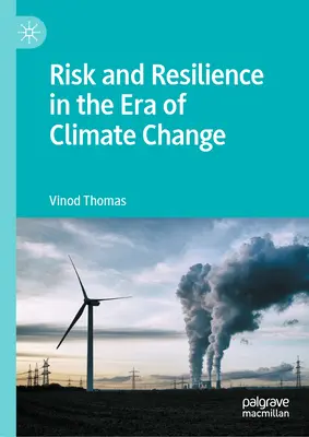 Kockázat és ellenálló képesség az éghajlatváltozás korában - Risk and Resilience in the Era of Climate Change