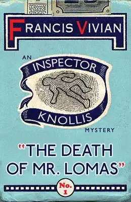 Mr. Lomas halála: Knollis felügyelő rejtélye - The Death of Mr. Lomas: An Inspector Knollis Mystery