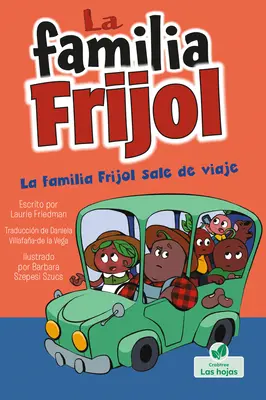 La Familia Frijol Sale de Viaje (A babok kirándulni mennek) - La Familia Frijol Sale de Viaje (the Beans Take a Road Trip)