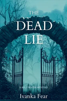 A halott hazugság: Egy kékvízi rejtély - The Dead Lie: A Blue Water Mystery