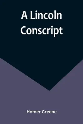 Egy Lincoln-sorozás - A Lincoln Conscript