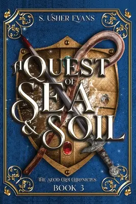 A Quest of Sea and Soil: A Young Adult Epic Fantasy Novel (A tenger és a föld keresése) - A Quest of Sea and Soil: A Young Adult Epic Fantasy Novel