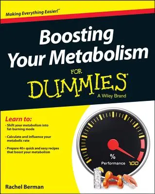 Boosting Your Metabolism for Dummies (Az anyagcsere fokozása dumáknak) - Boosting Your Metabolism for Dummies