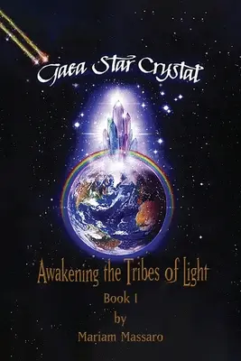 Gaea Csillagkristály: A fény törzseinek felébresztése - Gaea Star Crystal: Awakening the Tribes of Light