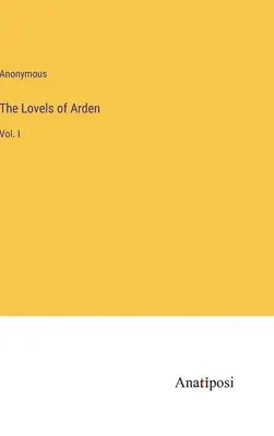 The Lovels of Arden: I. kötet - The Lovels of Arden: Vol. I