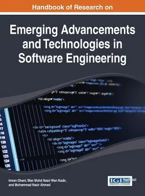 A szoftvertervezés új fejleményeinek és technológiáinak kutatási kézikönyve - Handbook of Research on Emerging Advancements and Technologies in Software Engineering