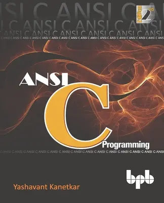 ANSI C programozás: Az ANSI C programozás megtanulása lépésről lépésre - ANSI C Programming: Learn ANSI C step by step