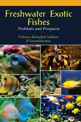 Édesvízi egzotikus halak: Problémák és kilátások - Freshwater Exotic Fishes: Problems & Prospects