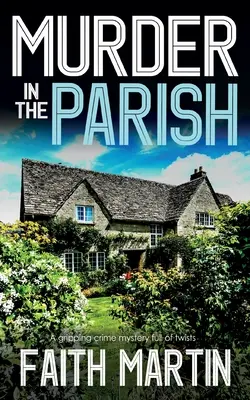 Gyilkosság a faluban egy rendkívül lebilincselő, fordulatokkal teli krimi - MURDER IN THE PARISH an utterly gripping crime mystery full of twists