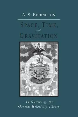 Tér, idő és gravitáció: Az általános relativitáselmélet vázlata - Space, Time and Gravitation: An Outline of the General Relativity Theory