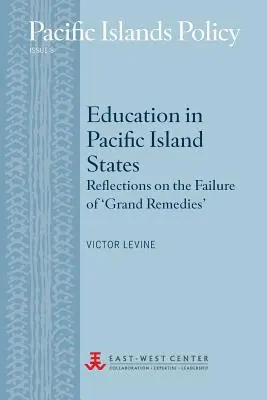 Oktatás a csendes-óceáni szigetországokban: Gondolatok a „nagyszabású megoldások” kudarcáról - Education in Pacific Island States: Reflections on the Failure of 'Grand Remedies'