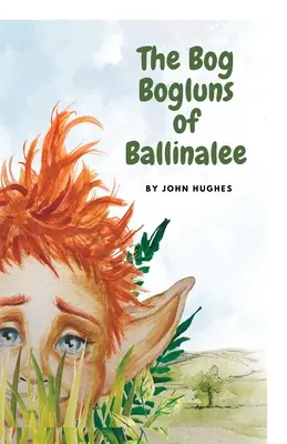 The Bog Bogluns of Ballinalee (A mocsári boglárok Ballinalee-ből) - The Bog Bogluns of Ballinalee
