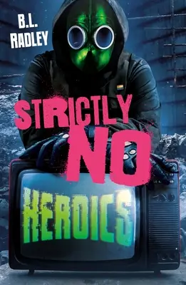 Szigorúan semmi hősiesség - Strictly No Heroics