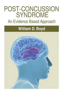 Poszt-koncentrációs szindróma: A bizonyítékokon alapuló megközelítés - Post-Concussion Syndrome: An Evidence Based Approach