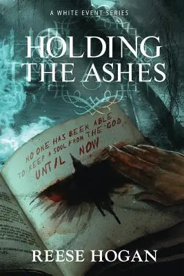 Holding the Ashes, Season One: A White Event Series (A fehér eseménysorozat) - Holding the Ashes, Season One: A White Event Series