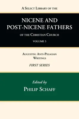 A keresztény egyház nikaiai és poszt-nikaiai atyáinak válogatott könyvtára, első sorozat, 5. kötet - A Select Library of the Nicene and Post-Nicene Fathers of the Christian Church, First Series, Volume 5