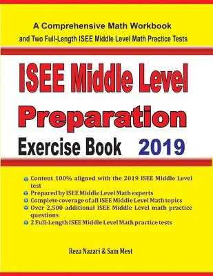 ISEE középszintű matematikai felkészítő feladatgyűjtemény: A Comprehensive Math Workbook and Two Full-Length ISEE Middle Level Math Practice Tests - ISEE Middle Level Math Preparation Exercise Book: A Comprehensive Math Workbook and Two Full-Length ISEE Middle Level Math Practice Tests