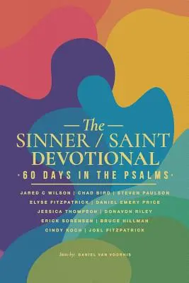 A bűnösök/szentek áhítata: 60 nap a zsoltárokban - The Sinner/Saint Devotional: 60 Days in the Psalms