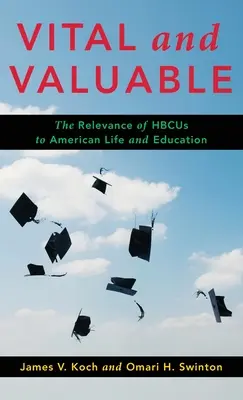 Vital and Valuable: A Hbcus jelentősége az amerikai életben és az oktatásban - Vital and Valuable: The Relevance of Hbcus to American Life and Education