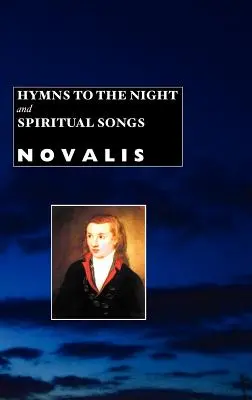 Himnuszok az éjszakához és spirituális dalok - Hymns to the Night and Spiritual Songs