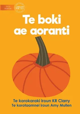 A narancssárga könyv - Te boki ae aoranti (Te Kiribati) - The Orange Book - Te boki ae aoranti (Te Kiribati)