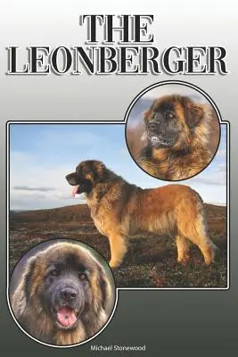 A Leonberger: A Complete and Comprehensive Owners Guide to: Vásárlás, birtoklás, egészség, ápolás, kiképzés, engedelmesség, megértés és - The Leonberger: A Complete and Comprehensive Owners Guide to: Buying, Owning, Health, Grooming, Training, Obedience, Understanding and