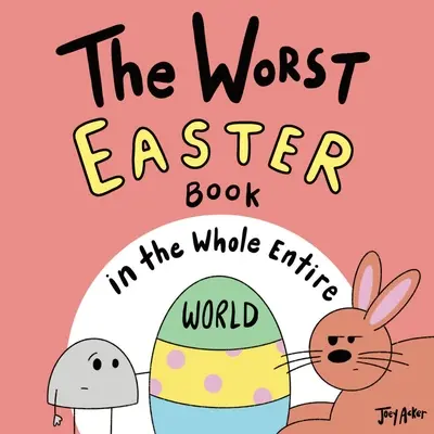 A legrosszabb húsvéti könyv az egész világon - The Worst Easter Book in the Whole Entire World