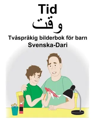 Svéd-Dari Time Kétnyelvű gyermek képeskönyv - Svenska-Dari Tid Tvsprkig bilderbok fr barn