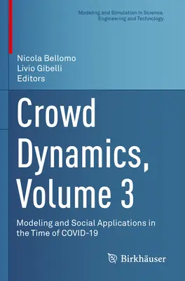 Tömegdinamika, 3. kötet: Modellezés és társadalmi alkalmazások a Covid-19 idején - Crowd Dynamics, Volume 3: Modeling and Social Applications in the Time of Covid-19