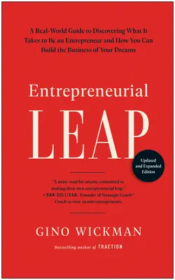 Vállalkozói ugrás, frissített és bővített kiadás: A Real-World Guide to Discovering What It Takes to Be an Entrepreneur and How You Can Build the Bu - Entrepreneurial Leap, Updated and Expanded Edition: A Real-World Guide to Discovering What It Takes to Be an Entrepreneur and How You Can Build the Bu