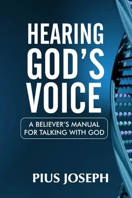 Isten hangjának meghallása: Egy hívő kézikönyve az Istennel való beszélgetéshez - Hearing God's Voice: A Believer's Manual for Talking with God
