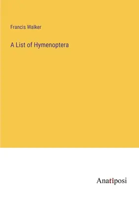 A Hymenopterák listája - A List of Hymenoptera