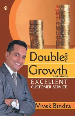 Duplázza meg növekedését a kiváló ügyfélszolgálat révén - Double Your Growth Through Excellent Customer Service